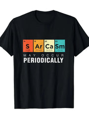 Sarcasm May Occur Periodically Tee 🧪😄 Chemistry Humor Crew Neck T-Shirt - ThiGui
