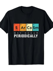 Sarcasm May Occur Periodically Tee 🧪😄 Chemistry Humor Crew Neck T-Shirt - ThiGui
