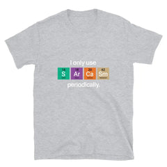 Periodic Sarcasm Tee ⚗️😏 Smart Science Humor for Cool Dads - ThiGui