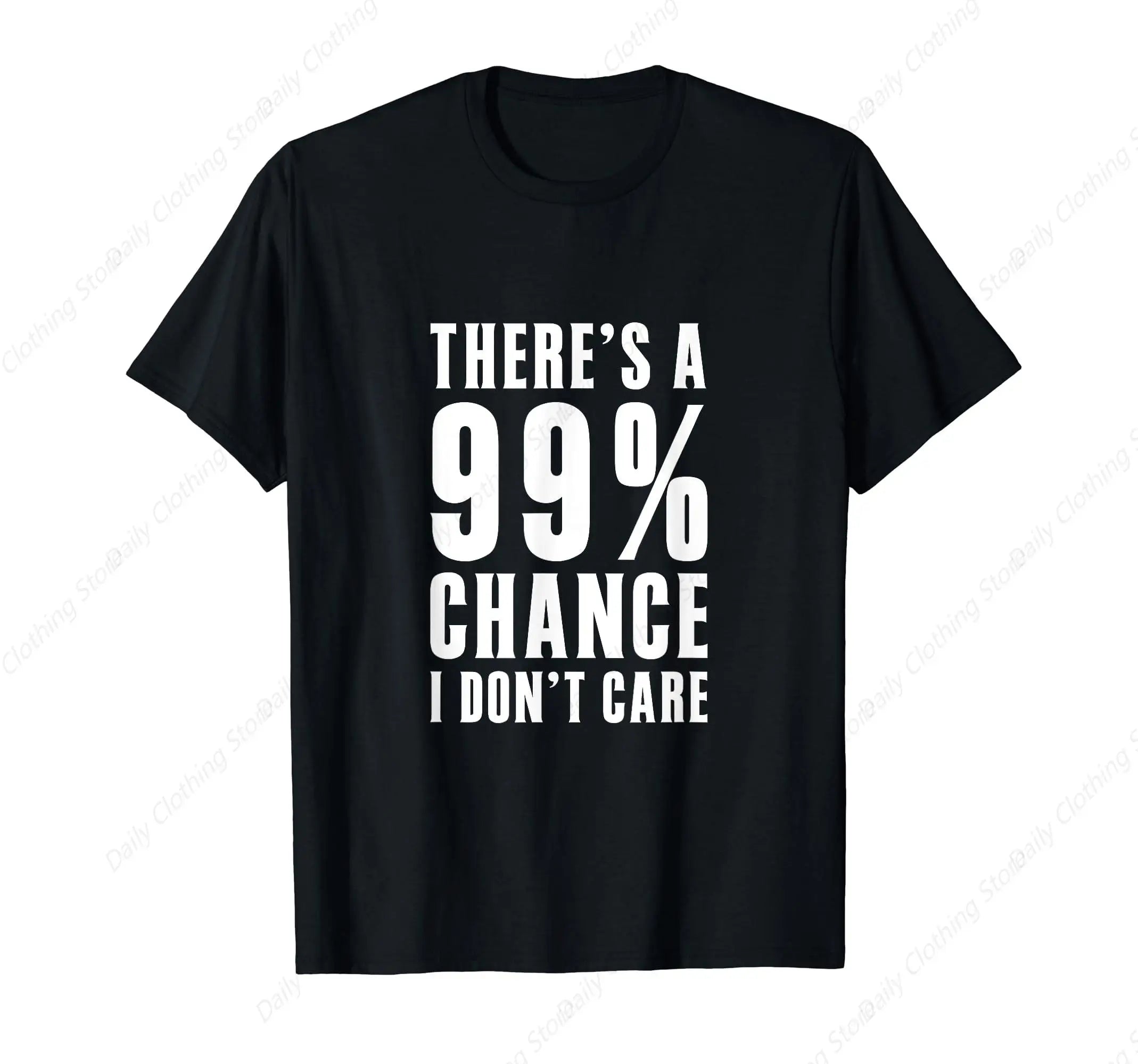 99 Percent Chance I Don’t Care Tee 😎😂 Funny Casual Graphic T-Shirt - ThiGui