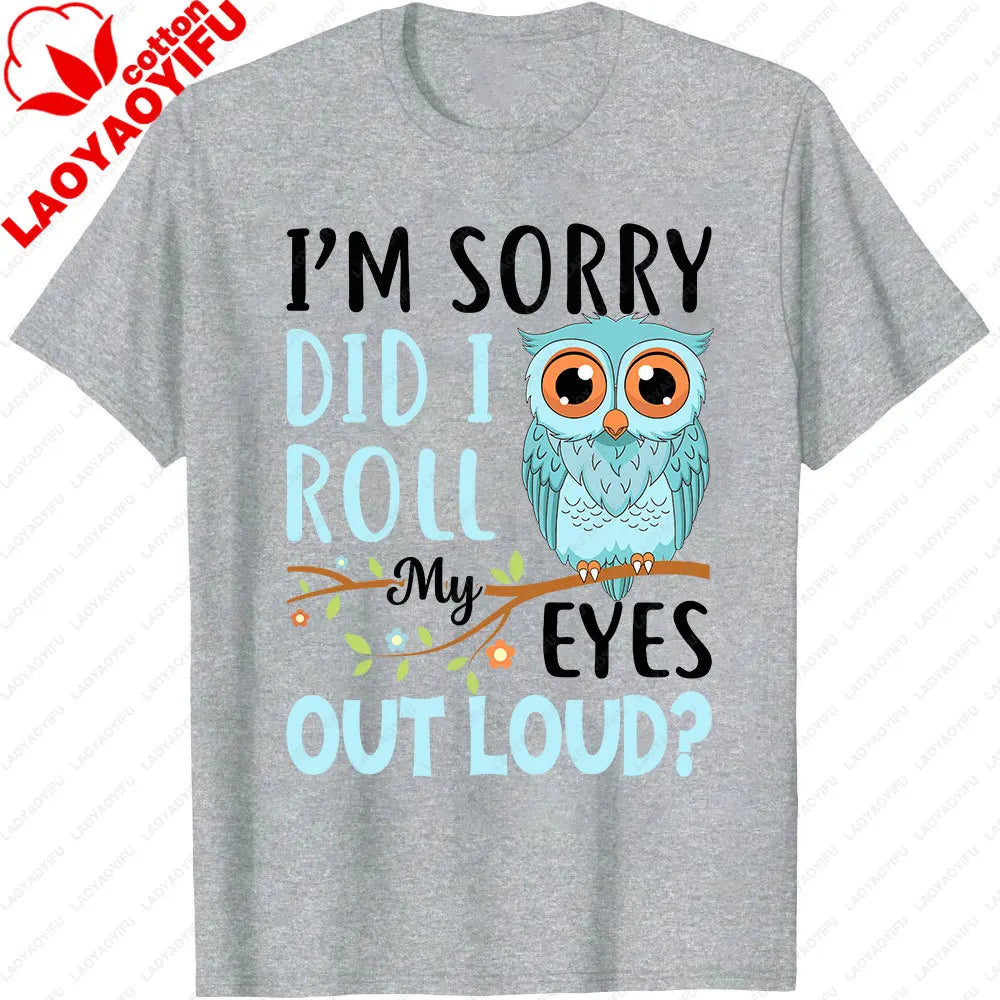 Did I Roll My Eyes Out Loud Owl Tee 🦉😏 Funny Sarcastic Cotton T-Shirt - ThiGui
