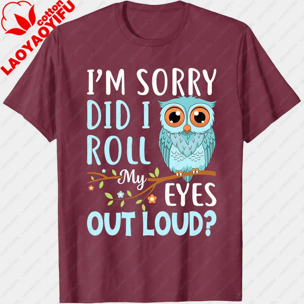 Did I Roll My Eyes Out Loud Owl Tee 🦉😏 Funny Sarcastic Cotton T-Shirt - ThiGui