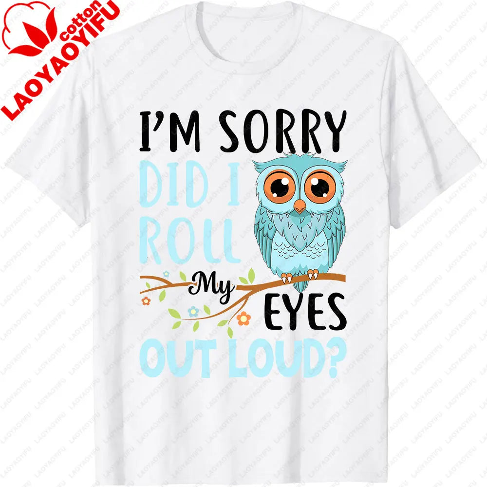 Did I Roll My Eyes Out Loud Owl Tee 🦉😏 Funny Sarcastic Cotton T-Shirt - ThiGui