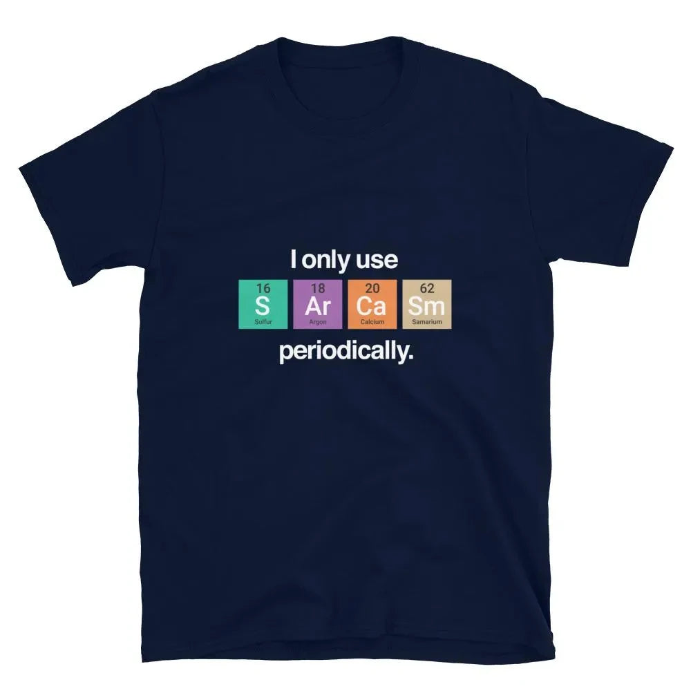 Periodic Sarcasm Tee ⚗️😏 Smart Science Humor for Cool Dads - ThiGui