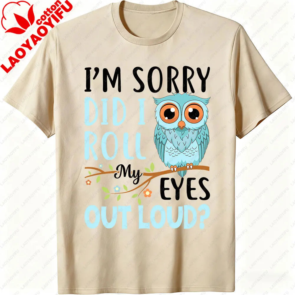 Did I Roll My Eyes Out Loud Owl Tee 🦉😏 Funny Sarcastic Cotton T-Shirt - ThiGui