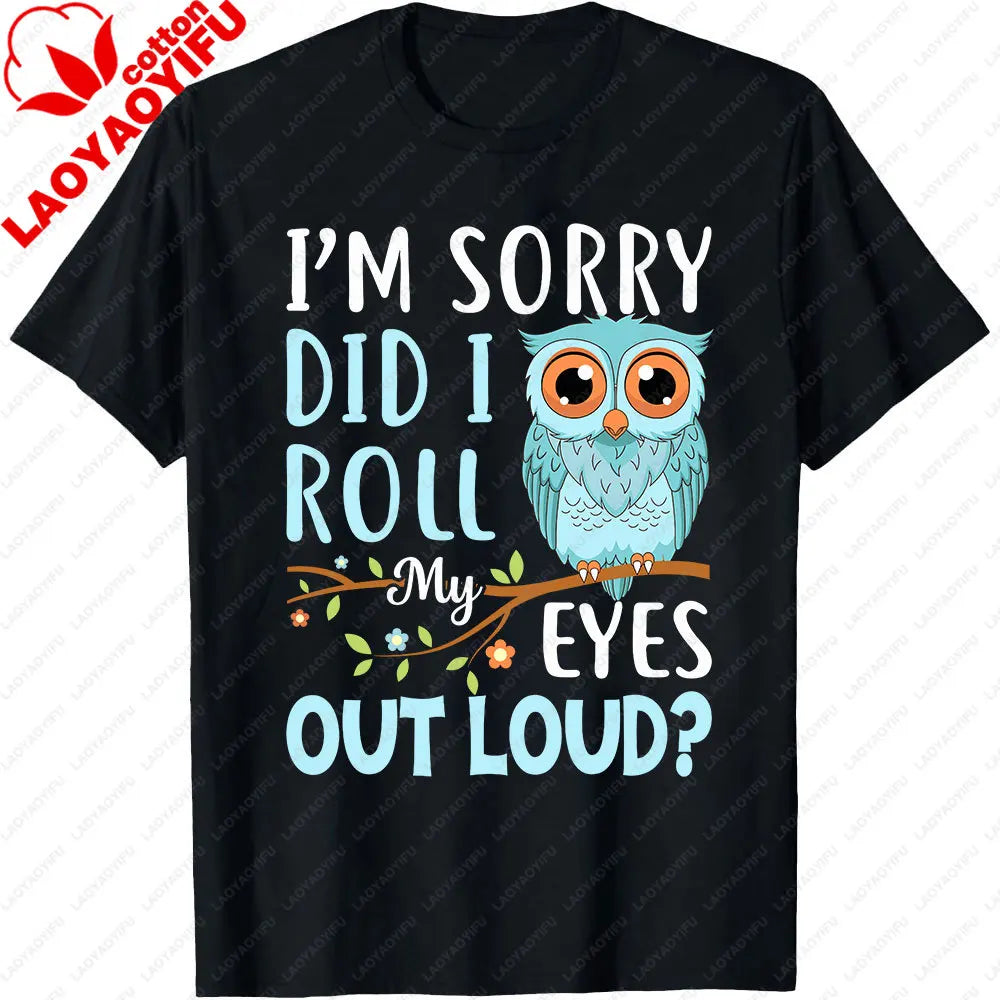 Did I Roll My Eyes Out Loud Owl Tee 🦉😏 Funny Sarcastic Cotton T-Shirt - ThiGui