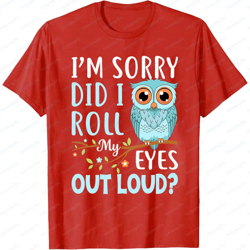 Did I Roll My Eyes Out Loud Owl Tee 🦉😏 Funny Sarcastic Cotton T-Shirt - ThiGui