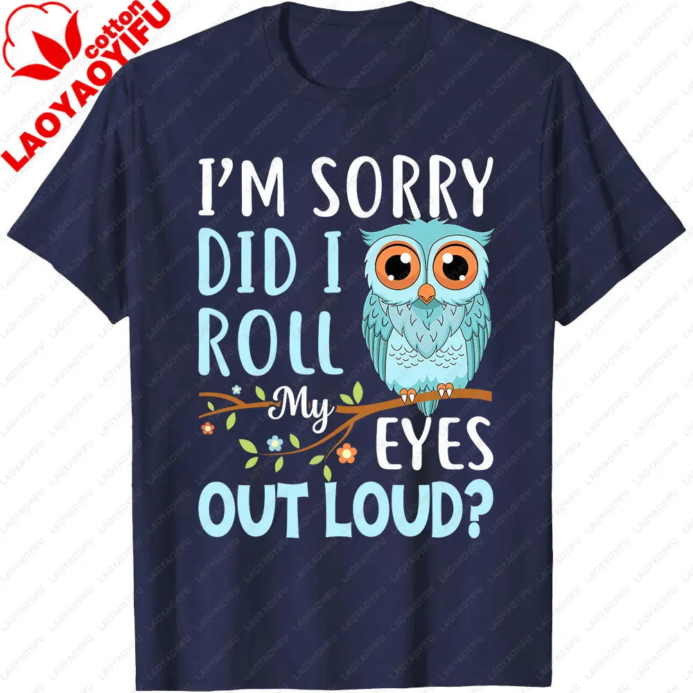 Did I Roll My Eyes Out Loud Owl Tee 🦉😏 Funny Sarcastic Cotton T-Shirt - ThiGui